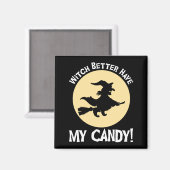 Hexe hat besser meine Süßigkeiten! Magnet (Vorderseite/Rückseite)