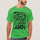 Hexe hat besser meine Süßigkeiten. T-Shirt (Vorderseite)