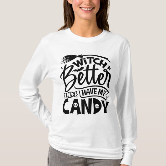 Hexe hat besser meine Süßigkeiten. T-Shirt (Vorderseite)
