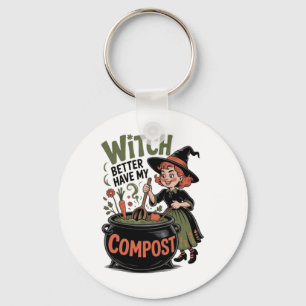 Hexe hat besser meinen Compost Funny Halloween Gar Schlüsselanhänger