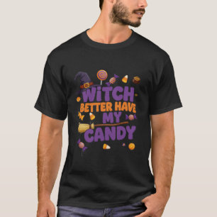 Hexe hat besser meinen T - Shirt mit Süßigkeiten -
