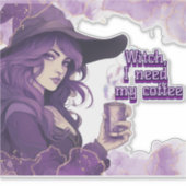 Hexe, ich brauche meinen Kaffee Aufkleber (Vorderseite)