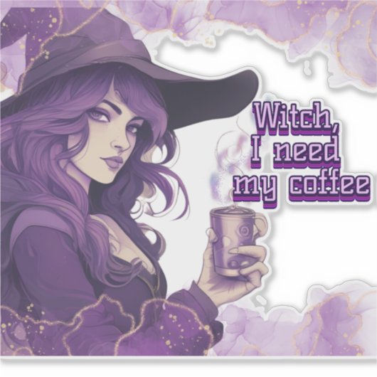 Hexe, ich brauche meinen Kaffee Aufkleber (Vorderseite)