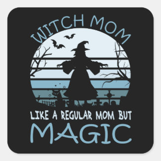 Hexe Mama wie eine normale Mama, aber Magie Quadratischer Aufkleber