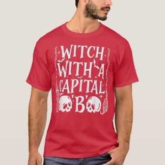 Hexe mit Hauptstadt B T-Shirt
