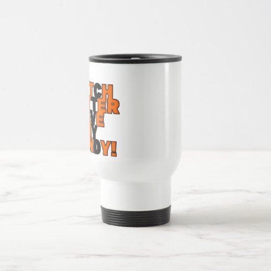 Hexe sollte besser meine Süßigkeiten-Tasse haben Reisebecher (Mittel)