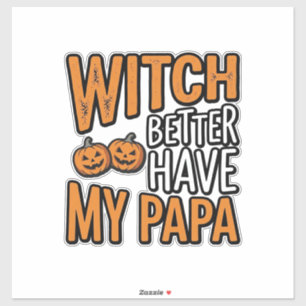 Hexe sollte besser meinen Papa Halloween-Vater-Shi Aufkleber