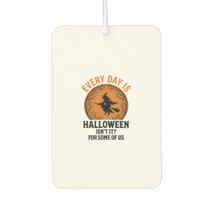 Hexe zu Halloween Jeden Tag ist Halloween Lustig V Autolufterfrischer