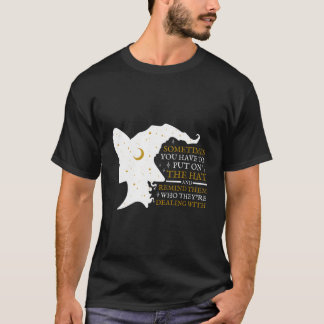 Hexen Halloween Manchmal Muss Man Die Anziehen W T-Shirt