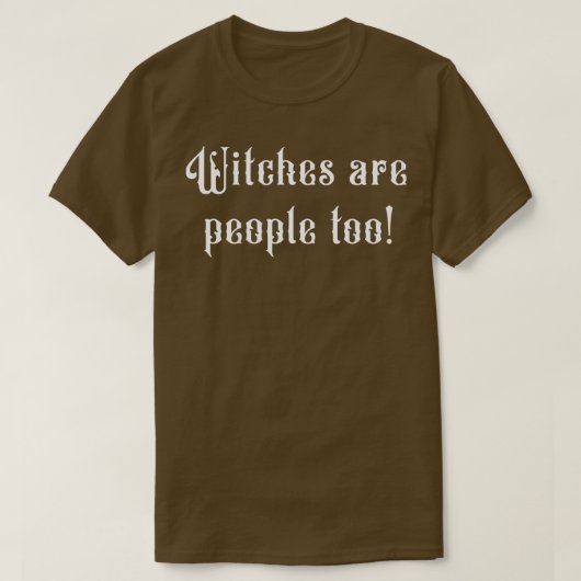 Hexen sind Menschen zu 1 T-Shirt (Design vorne)