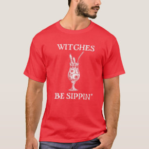 Hexen sind Sippin Hexenkostüme Frauen Witzige Sch T-Shirt