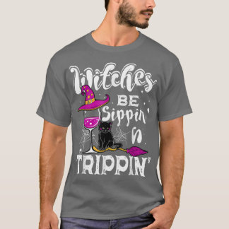 Hexen sind Sippin N Trippin Halloween Trinken Spaß T-Shirt