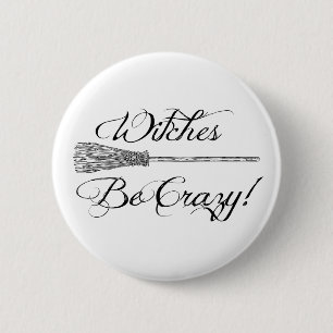 Hexen sind verrückte Broomstick-Neuheit Halloween Button