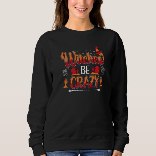Hexen sind verrückte Halloween Sweatshirt (Vorderseite)