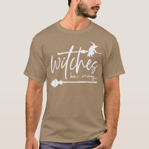 Hexen werden Crazy Hexe Vibes Hexchy Frau Spooky H T-Shirt
