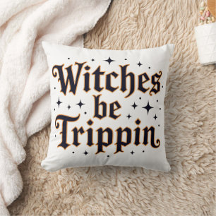 Hexen werden trippin kissen