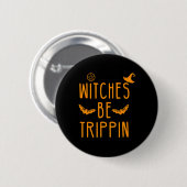 Hexen werden Unglaublich witzig Halloween trippin Button (Vorne & Hinten)