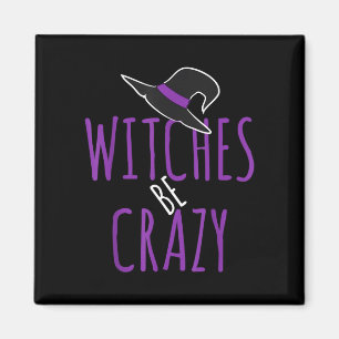 Hexenhutdesign - Hexen sind verrückt - Halloween Magnet