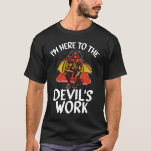 Hexerei satanisch bin ich hier, um die Arbeit des  T-Shirt