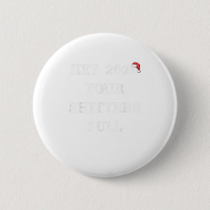 Hey 2020 Deine Shitters Full Funny Chris Button