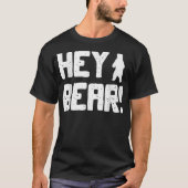 Hey Bär! Funny Wandern Outdoor Black Grizzly Bär T-Shirt (Vorderseite)
