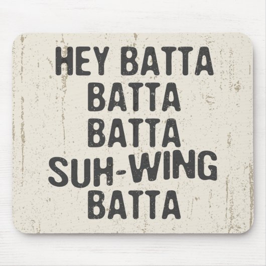 Hey Batta Batta -814 Mousepad (Vorne)