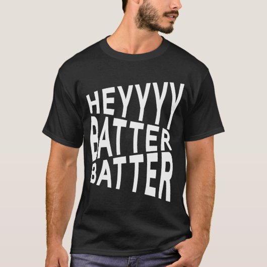 Hey Batter Baseball, Softball T-Shirt (Vorderseite)
