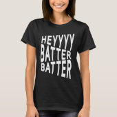 Hey Batter Baseball, Softball T-Shirt (Vorderseite)