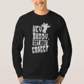 Hey Buddy Got alle Grasbesitzer Tier Lover Goa T-Shirt (Vorderseite)