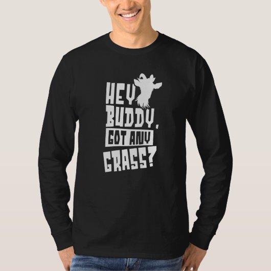 Hey Buddy Got alle Grasbesitzer Tier Lover Goa T-Shirt (Vorderseite)