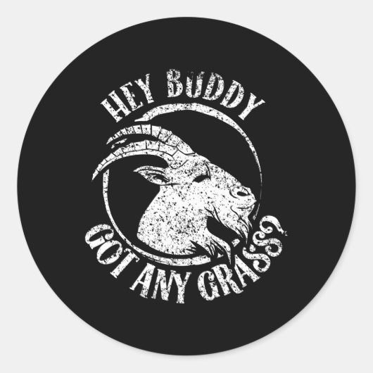 Hey Buddy Got Gras-Ziege-Tierhalter Runder Aufkleber (Vorderseite)