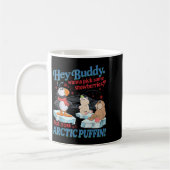 Hey Buddy W Ck Some Snowberries Not Now Arctic Puf Kaffeetasse (Links)