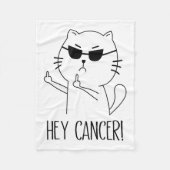 Hey Cancer F U, Funny Cat Middle Finger, F#ck Canc Fleecedecke (Vorderseite)