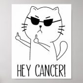 Hey Cancer F U, Funny Cat Middle Finger, F#ck Canc Poster (Vorne)