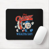 Hey Chicago Whadya sagen Baseball und Hot Dog 4. Mousepad (Mit Mouse)