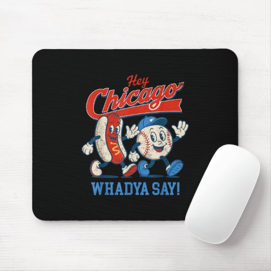 Hey Chicago Whadya sagen Baseball und Hot Dog 4. Mousepad (Mit Mouse)