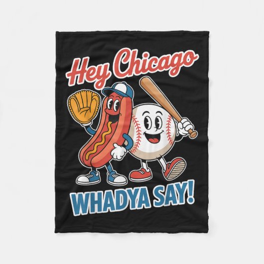 Hey Chicago Whadya Say Funny Baseball Hot Dog 4. Fleecedecke (Vorderseite)