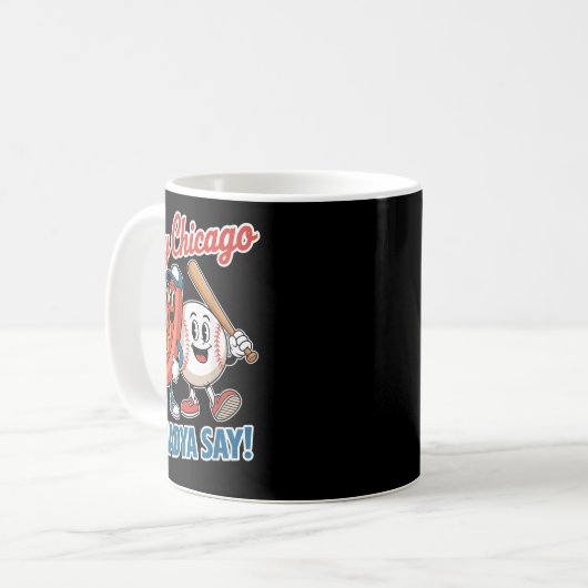 Hey Chicago Whadya Say Funny Baseball Hot Dog 4. Kaffeetasse (Vorderseite Links)