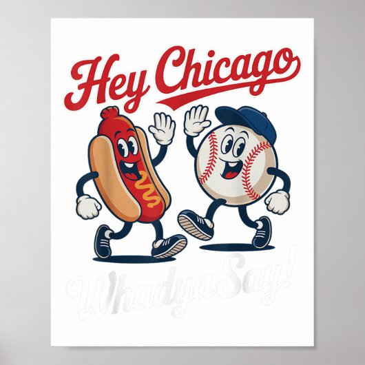 Hey Chicago Whadya Say Funny Baseball Hot Dog 4. Poster (Vorne)