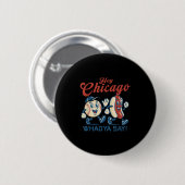Hey Chicago Whadya Say Hot Dog Baseball Graphic Button (Vorne & Hinten)