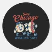 Hey Chicago Whadya Say Hot Dog Baseball Graphic Runder Aufkleber (Vorderseite)