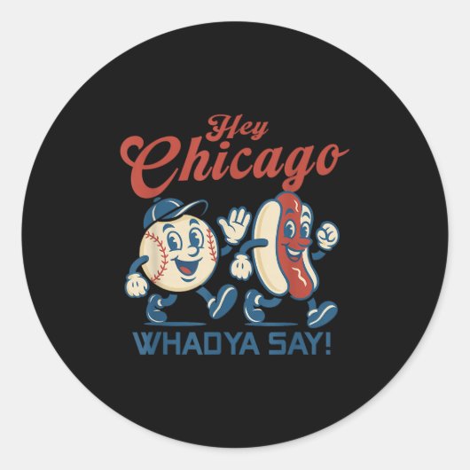 Hey Chicago Whadya Say Hot Dog Baseball Graphic Runder Aufkleber (Vorderseite)