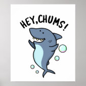 Hey Chums Funny Toothy Shark Pun Poster (Vorne)