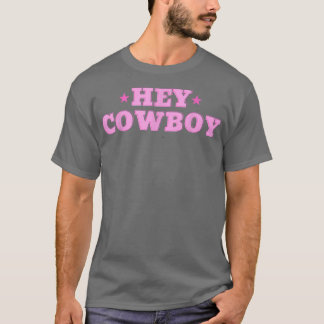 Hey Cowboy T-Shirt