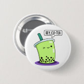 Hey Cu-Tea Funny Boba Tea Pun Button (Vorne & Hinten)
