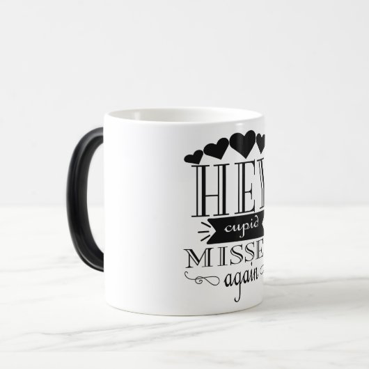 Hey Cupid Missed Again Verwandlungstasse (Vorderseite Links)