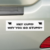 Hey Cupid, warum du so blöd bist? Autoaufkleber (Auf Auto)
