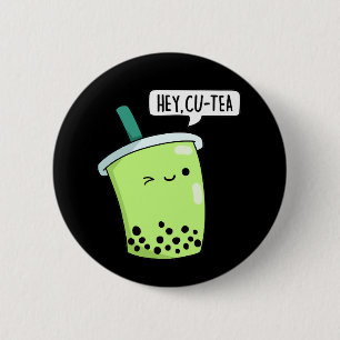 Hey CuTea Funny Boba Tea Pun Dark BG Button