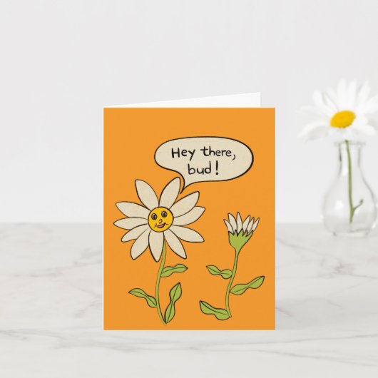Hey Da Bud Niedliche Daisy Blume Cartoon Karte (Kleine Pflanze)