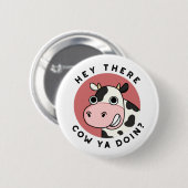 Hey, da ist Kuh, du Funny Animal Pub? Button (Vorne & Hinten)